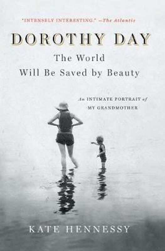 Dorothy Day: The World Will Be Saved by Beauty  (English, Paperback, Hennessy Kate)