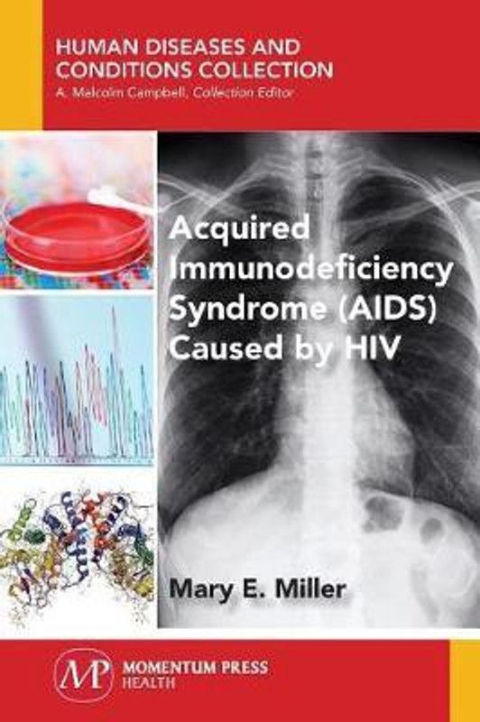 Acquired Immunodeficiency Syndrome (AIDS) Caused by HIV  (English, Paperback, Miller Mary E)