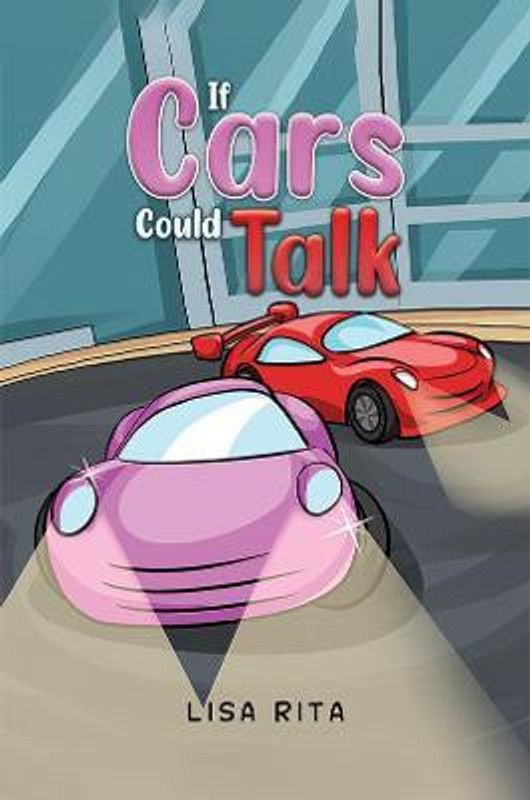 If Cars Could Talk  (English, Paperback, Rita Lisa)