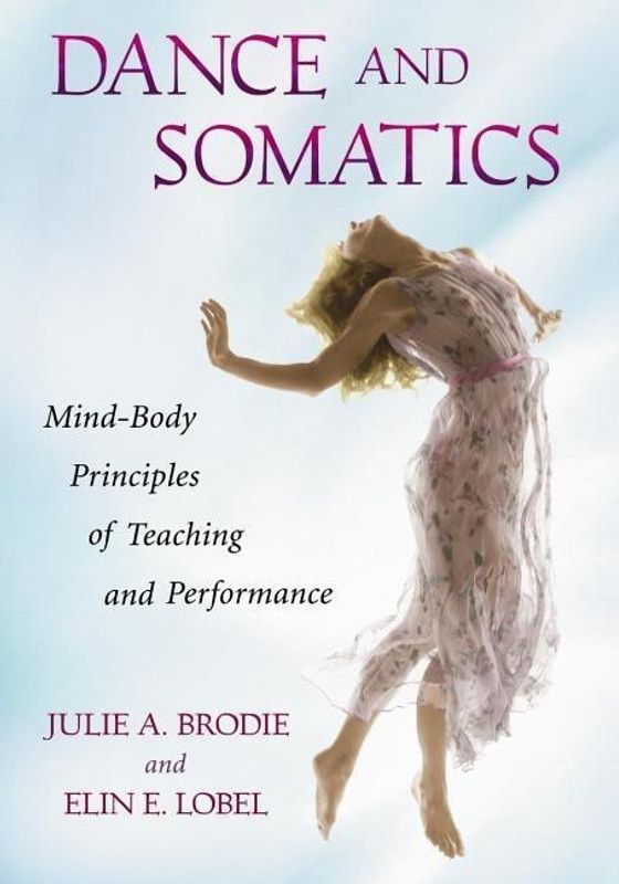 Dance and Somatics  (English, Paperback, Brodie Julie)