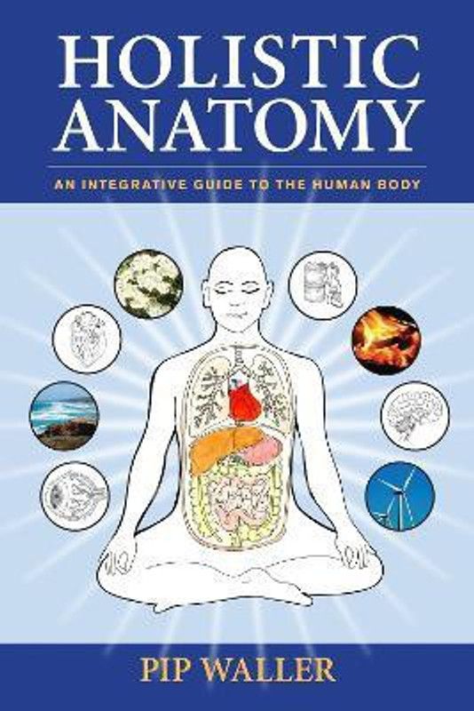 Holistic Anatomy  (English, Paperback, Waller Pip)