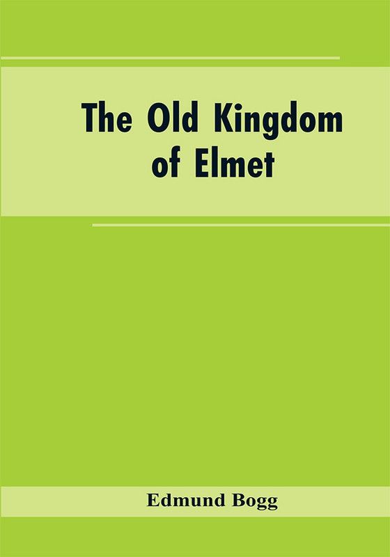 The Old Kingdom of Elmet  (English, Paperback, Bogg Edmund)