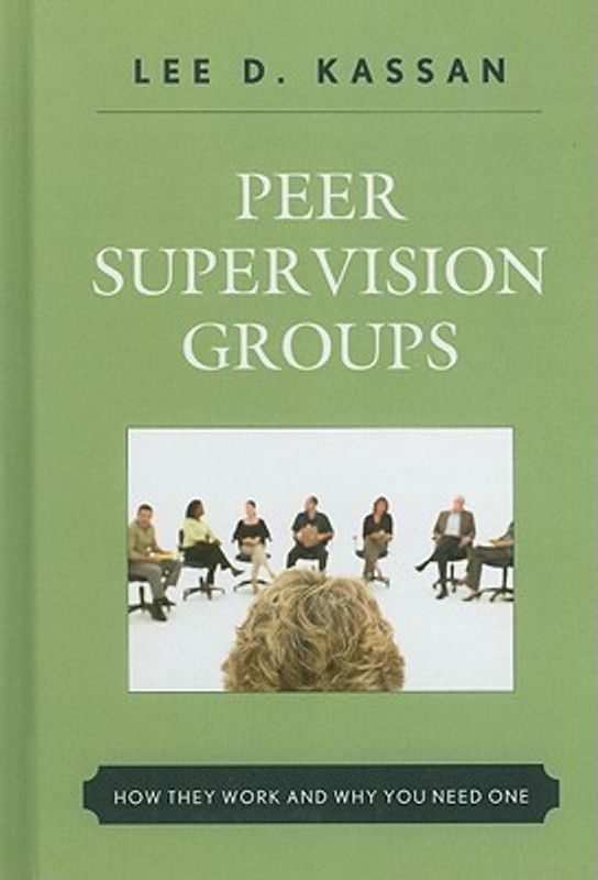 Peer Supervision Groups  (English, Hardcover, Kassan Lee D.)
