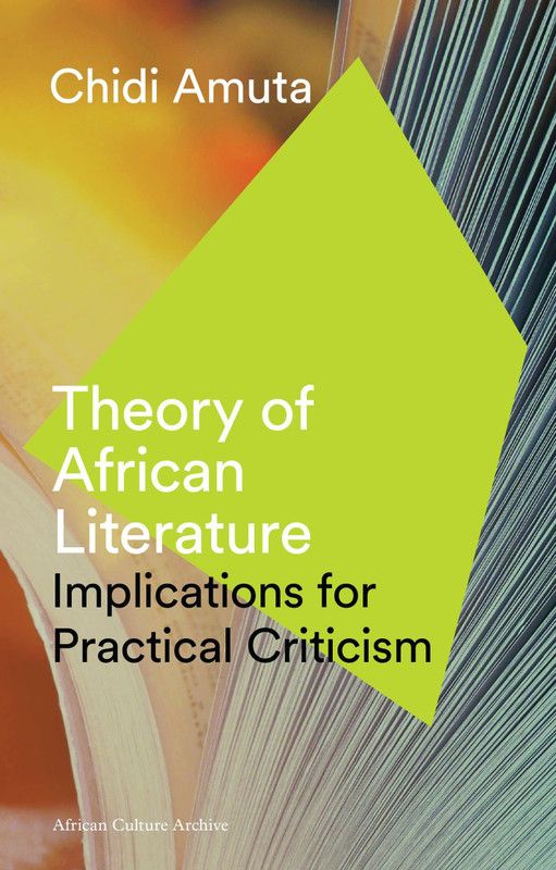 Theory of African Literature  (English, Paperback, Amuta Chidi)