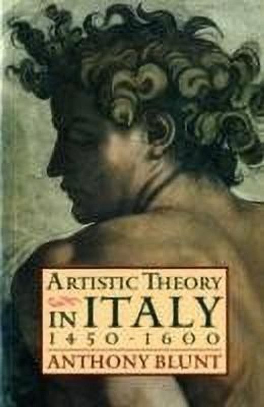 Artistic Theory in Italy 1450-1600  (English, Paperback, Blunt Anthony)