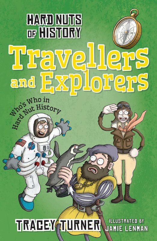 Hard Nuts of History: Travellers and Explorers  (English, Paperback, Turner Tracey)