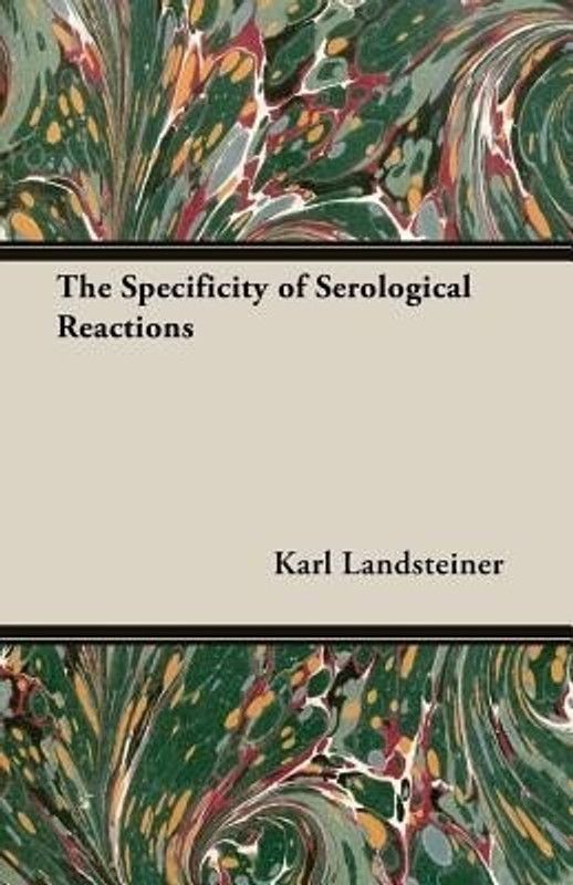 The Specificity of Serological Reactions  (English, Paperback, Landsteiner Karl)