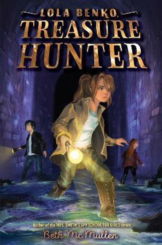 Lola Benko, Treasure Hunter  (English, Paperback, McMullen Beth)
