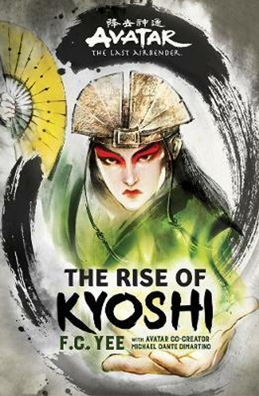 Avatar, The Last Airbender: The Rise of Kyoshi (Chronicles of the Avatar Book 1)  (English, Hardcover, Yee F. C.)