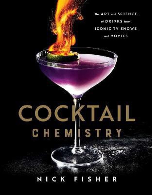 Cocktail Chemistry  (English, Hardcover, Fisher Nick)