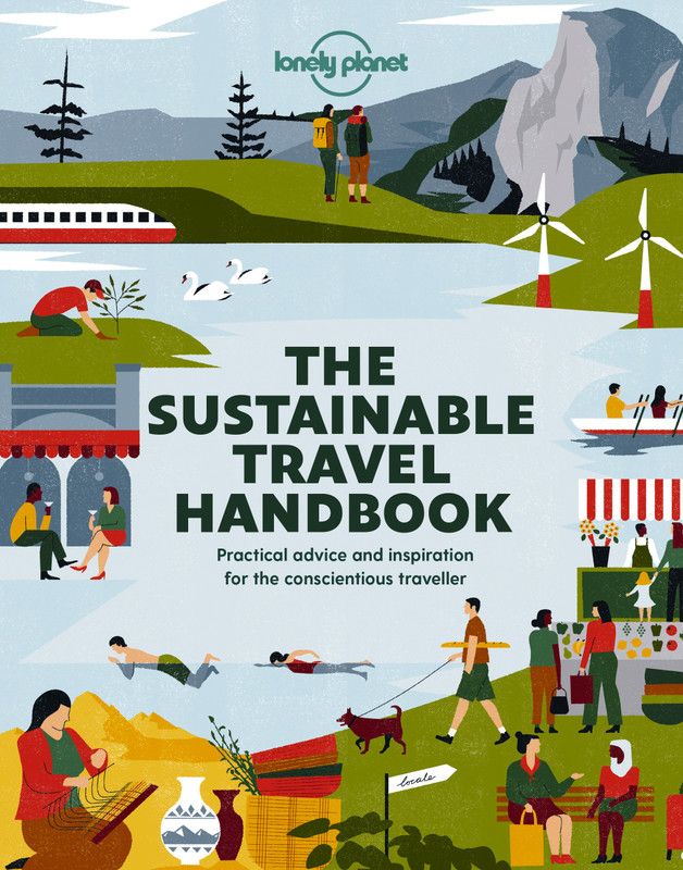 Lonely Planet The Sustainable Travel Handbook  (English, Paperback, Lonely Planet)