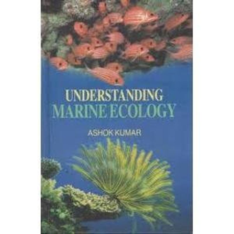 Understanding Marine Ecology  (English, Hardcover, Kumar Ashok)