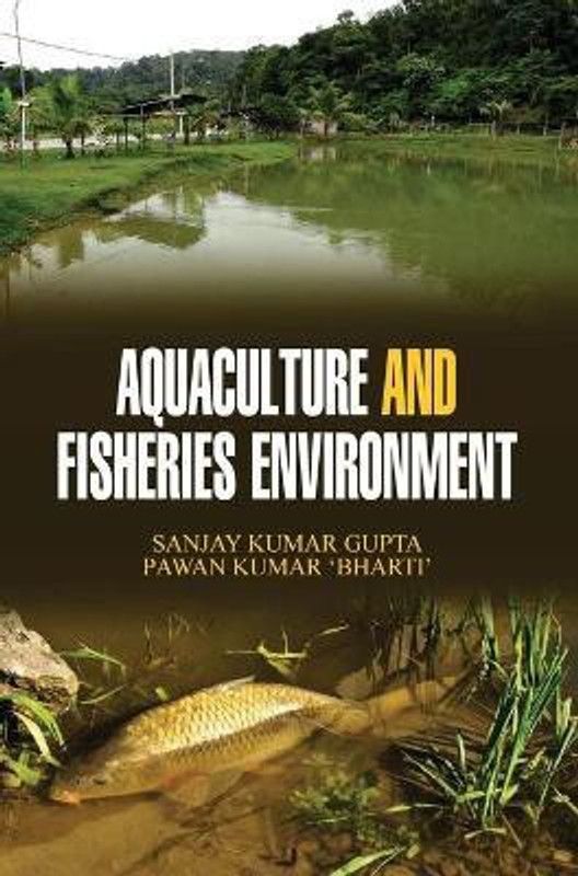 Aquaculture and Fisheries Environment  (English, Hardcover, Gupta Sanjay Kumar)