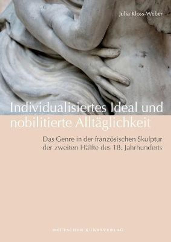 Individualisiertes Ideal und nobilitierte Alltaglichkeit  (German, Hardcover, Kloss-Weber Julia)