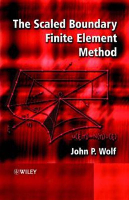 The Scaled Boundary Finite Element Method  (English, Hardcover, Wolf John P.)