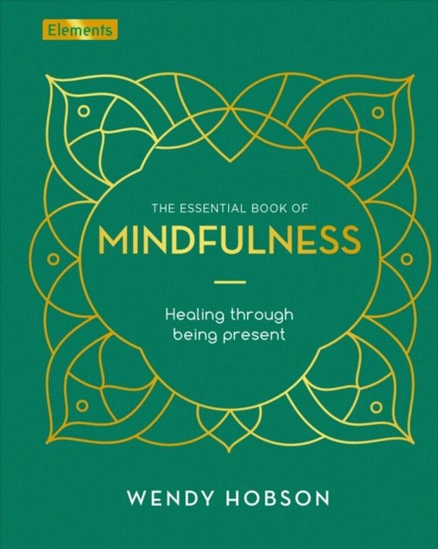 The Essential Book of Mindfulness  (English, Hardcover, Hobson Wendy)