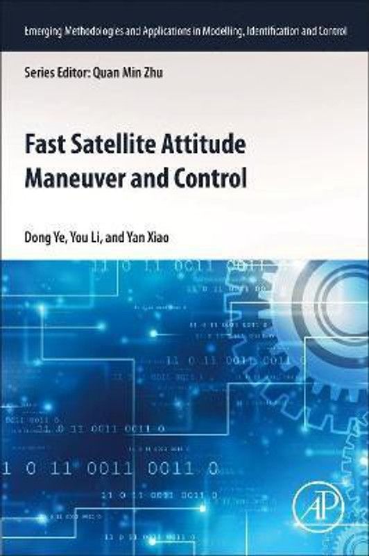 Fast Satellite Attitude Maneuver and Control  (English, Paperback, Ye Dong)