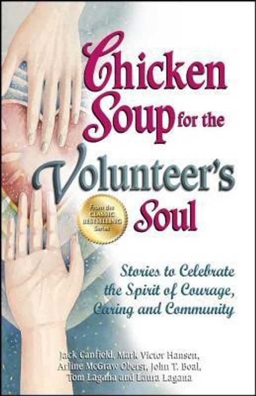 Chicken Soup for the Volunteer's Soul - Stories to Celebrate the Spirit of Courage, Caring and Community  (English, Paperback, Canfield Jack)