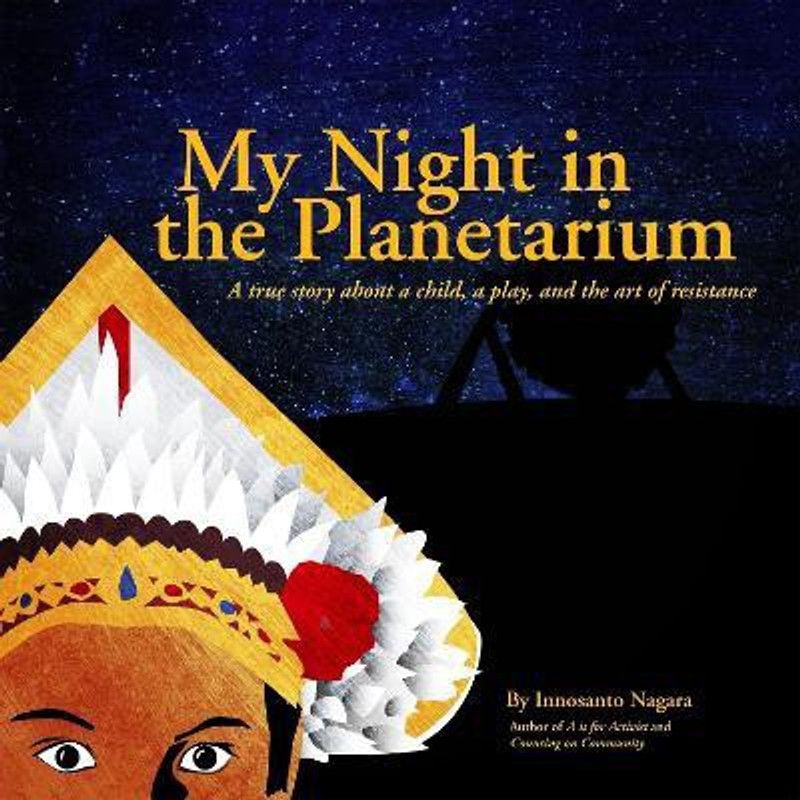 My Night In The Planetarium  (English, Hardcover, Nagara Innosanto)