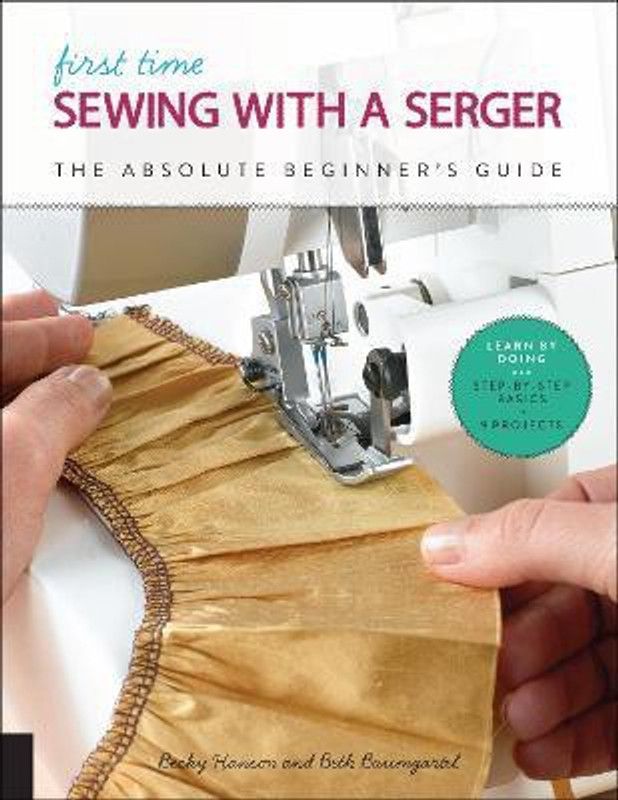 First Time Sewing with a Serger: Volume 8  (English, Paperback, Hanson Becky)