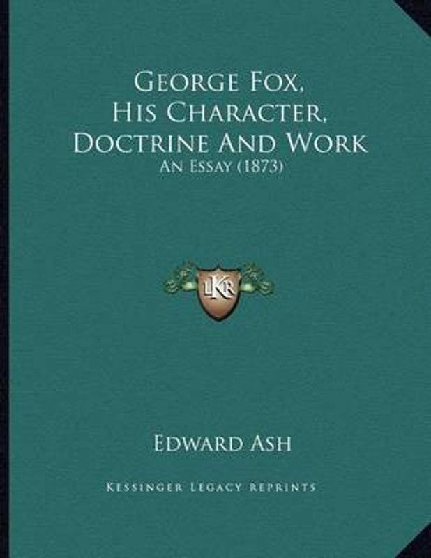 George Fox, His Character, Doctrine And Work  (English, Paperback, Ash Edward)