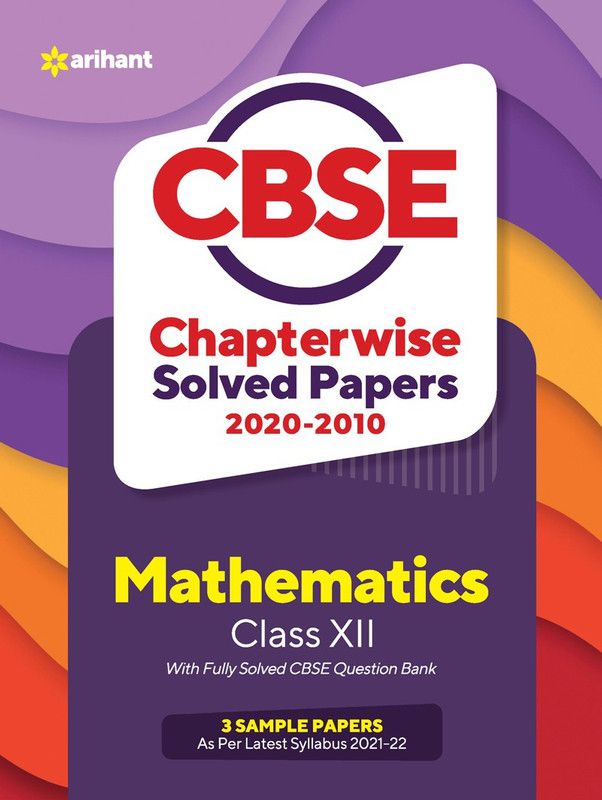 CBSE Mathematics Chapterwise Solved Papers Class 12 for 2022 Exam (As per latest syllabus)  (English, Paperback, Rastogi Amit)