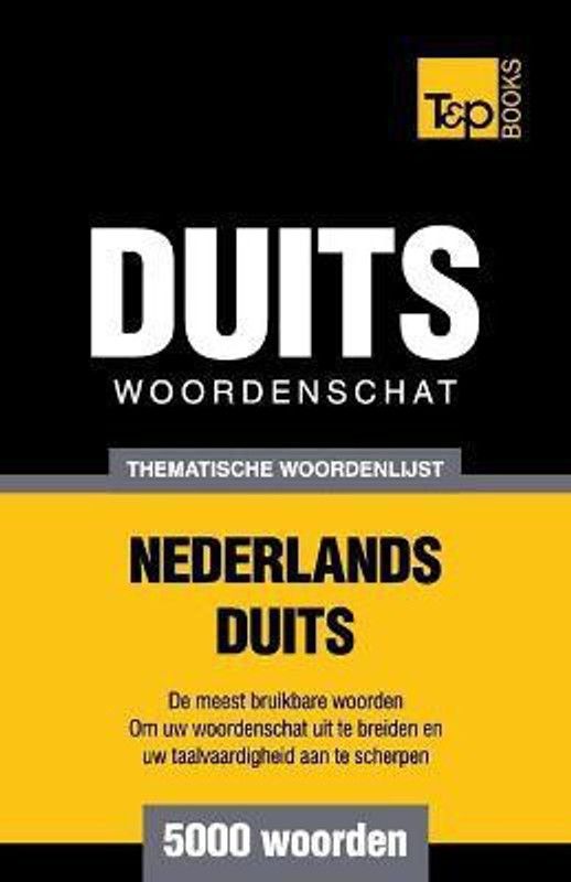 Thematische Woordenschat Nederlands-Duits - 5000 Woorden  (Dutch, Paperback, Taranov Andrey)