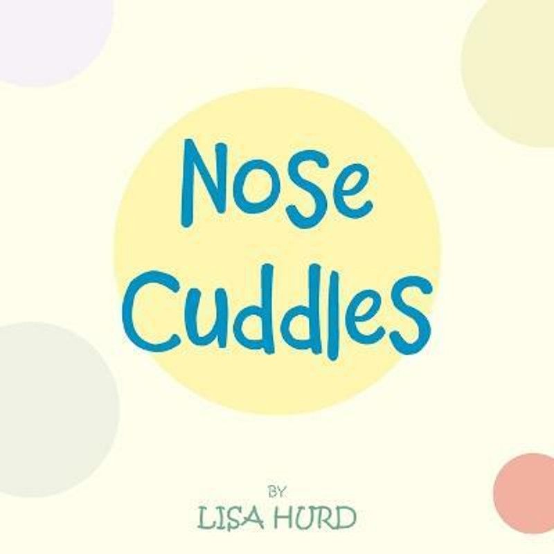 Nose Cuddles  (English, Paperback, Hurd Lisa)