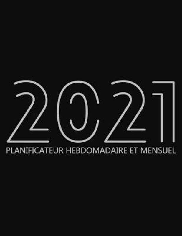2021 Planificateur Hebdomadaire Et Mensuel  (French, Paperback, Future Proof Publishing)