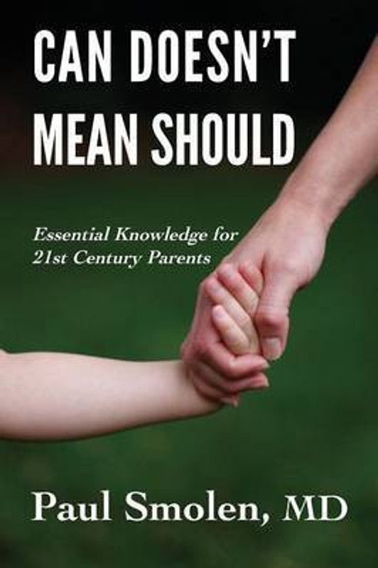 Can Doesn't Mean Should  (English, Paperback, Smolen Paul MD)