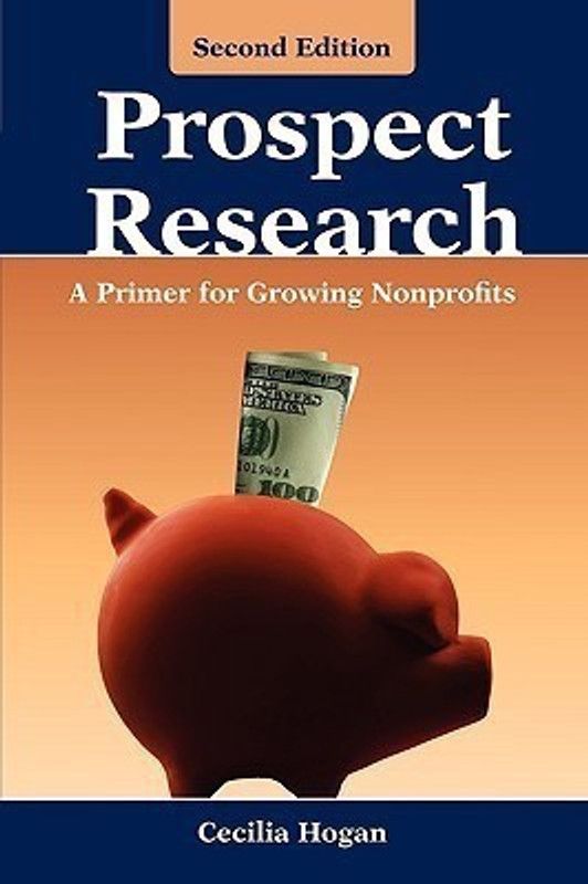 Prospect Research: A Primer for Growing Nonprofits  (English, Paperback, Hogan Cecilia)