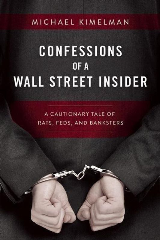 Confessions of a Wall Street Insider  (English, Hardcover, Kimelman Michael)