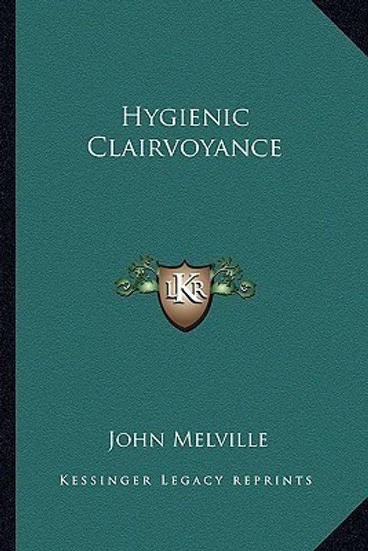 Hygienic Clairvoyance  (English, Paperback, Melville John)