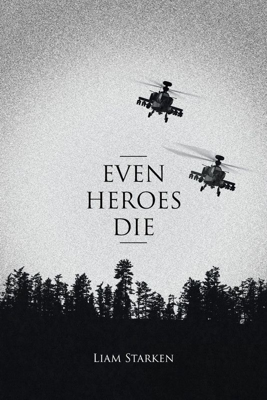 Even Heroes Die  (English, Paperback, Starken Liam)