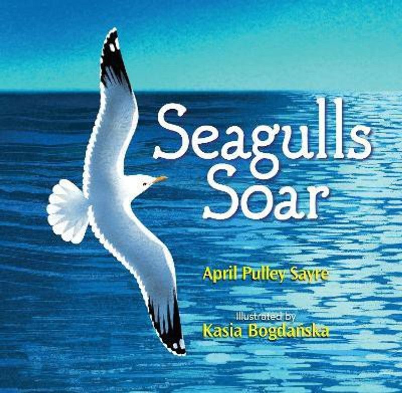 Seagulls Soar  (English, Hardcover, Sayre April Pulley)