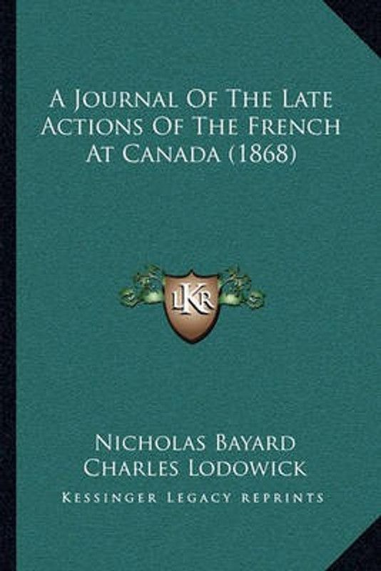 A Journal Of The Late Actions Of The French At Canada (1868)  (English, Paperback, Bayard Nicholas)