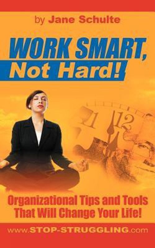 Work Smart, Not Hard!  (English, Paperback, Schulte Jane)