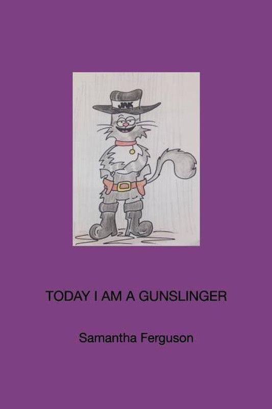Today I am a Gunslinger  (English, Paperback, Ferguson Samantha)