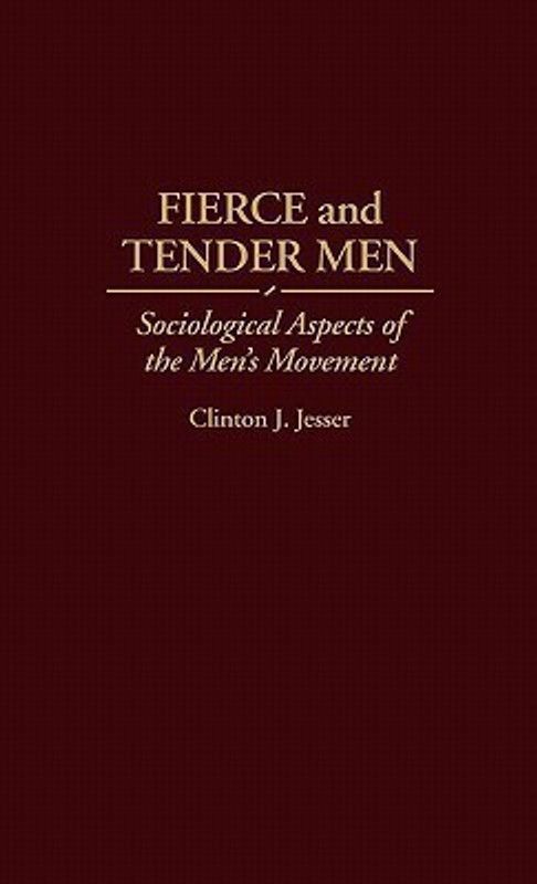 Fierce and Tender Men  (English, Hardcover, Jesser Clinton J.)