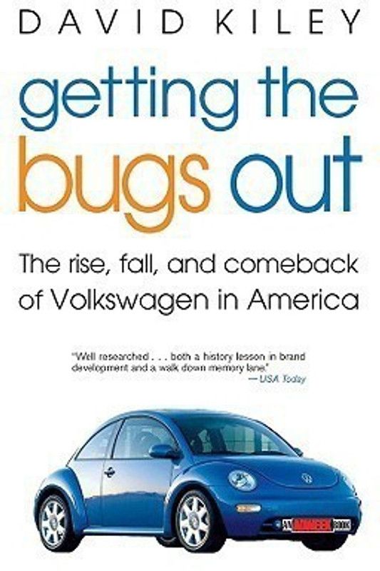 Getting the Bugs Out - The Rise, Fall, and Comeback of Volkswagen in America  (English, Paperback, Kiley David)