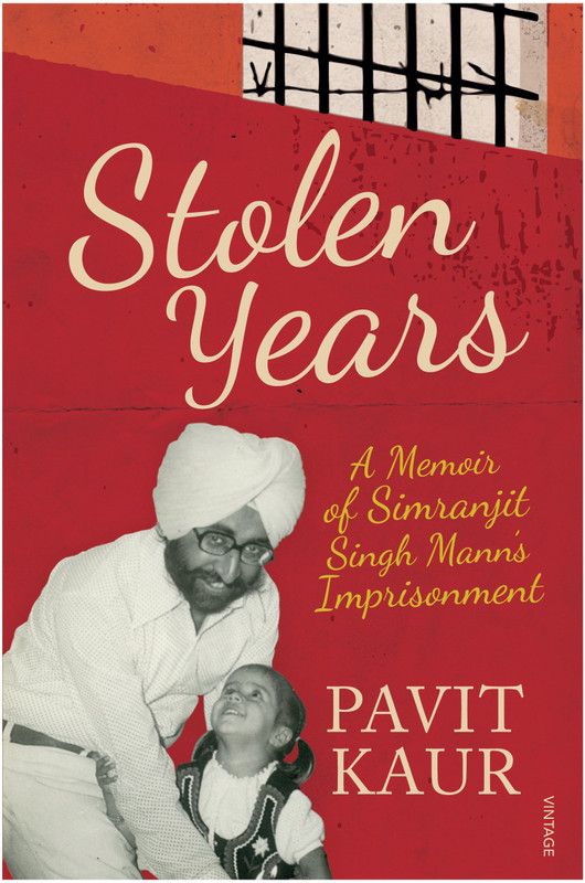 Stolen Years - A Memoir of Simranjit Singh Manns Imprisonment  (English, Hardcover, Kaur Pavit)