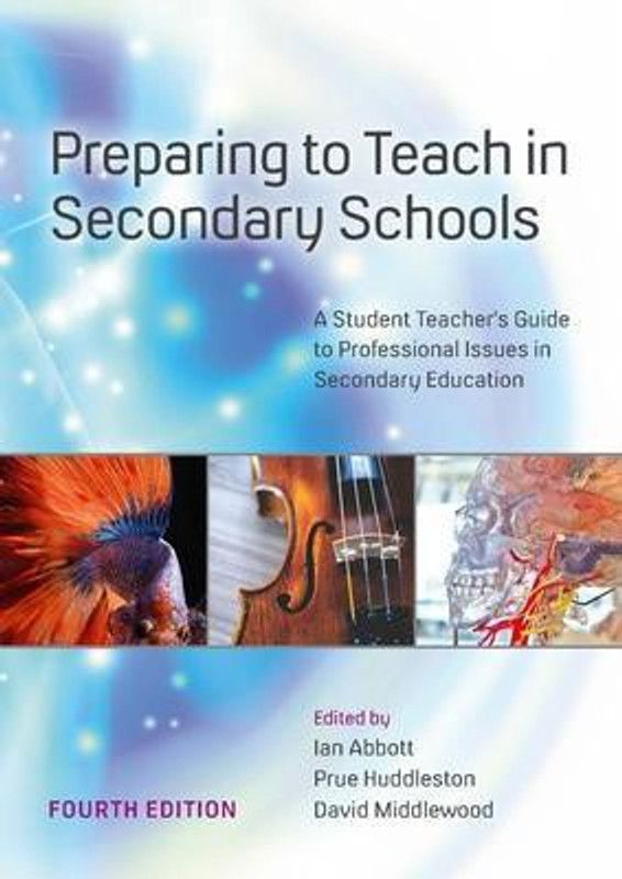 Preparing to Teach in Secondary Schools: A Student Teacher's Guide to Professional Issues in Secondary Education  (English, Paperback, Abbott Ian)