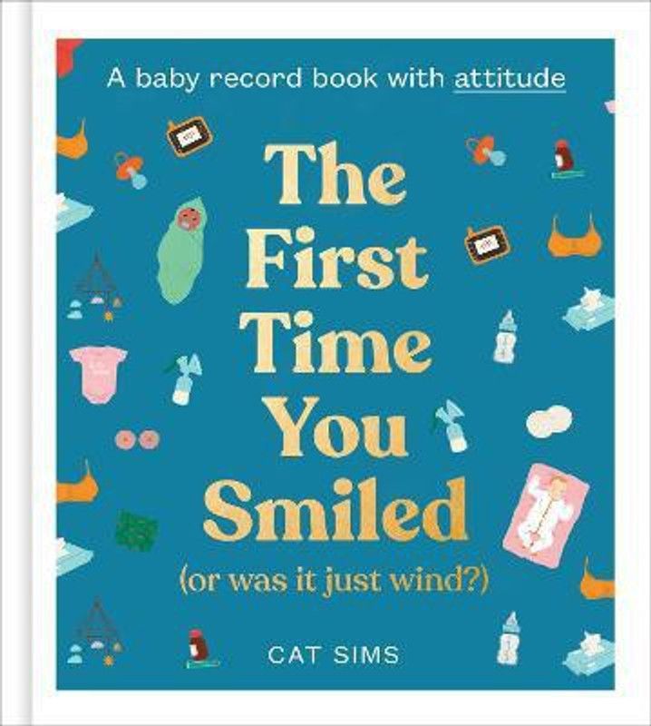 The First Time You Smiled (Or Was It Just Wind?)  (English, Hardcover, Sims Cat)