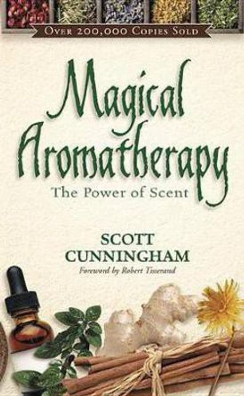 Magical Aromatherapy  (English, Paperback, Cunningham Scott)