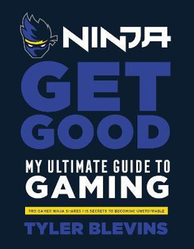 Ninja: Get Good  (English, Hardcover, Blevins Tyler 'Ninja')