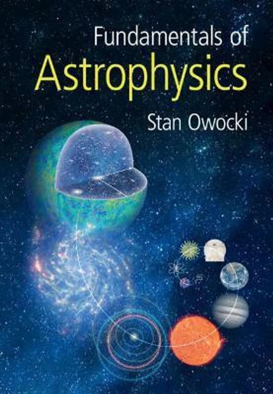 Fundamentals of Astrophysics  (English, Paperback, Owocki Stan)