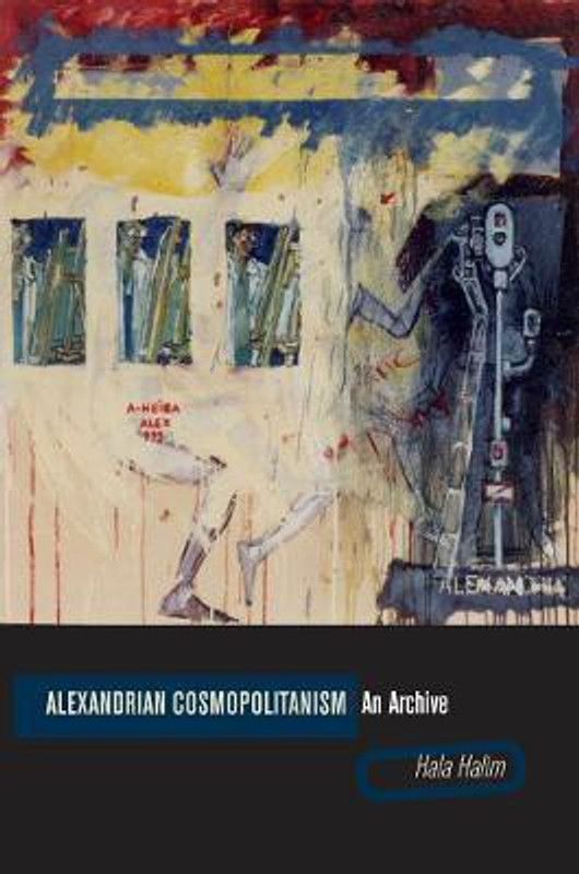 Alexandrian Cosmopolitanism  (English, Hardcover, Halim Hala)