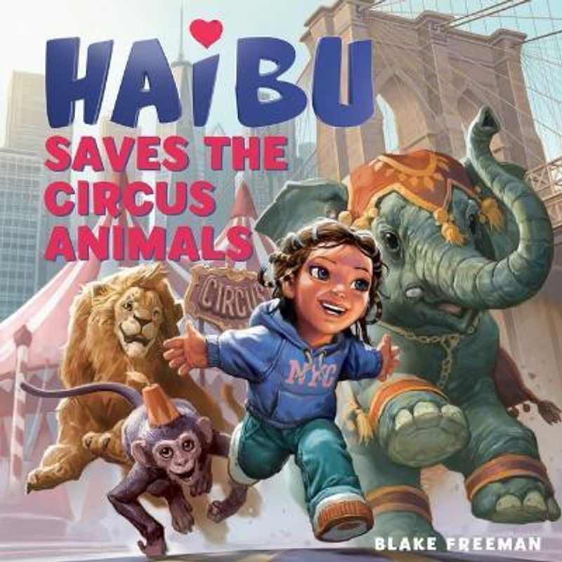 Haibu Saves the Circus Animals  (English, Hardcover, Freeman Blake)