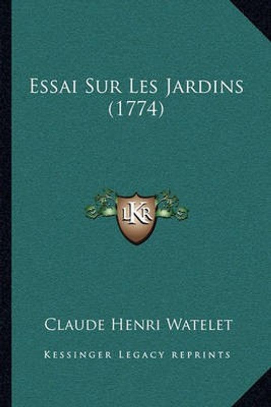 Essai Sur Les Jardins (1774)  (French, Paperback, Watelet Claude Henri)