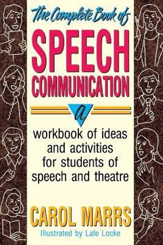 Complete Book of Speech Communication - A Workbook of Ideas and Activities for Students of Speech and Theatre  (English, Paperback, Marrs)